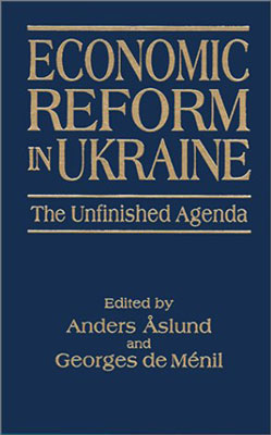 Economic Reform in Ukraine: The Unfinished Agenda