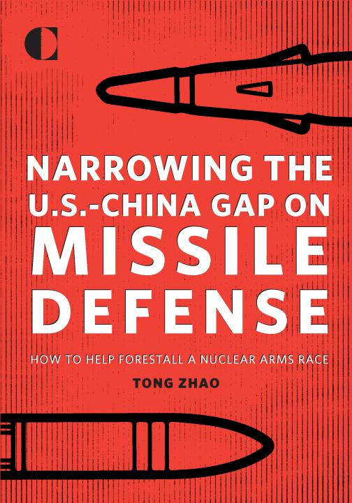Narrowing the U.S.-China Gap on Missile Defense: How to Help Forestall a Nuclear Arms Race
