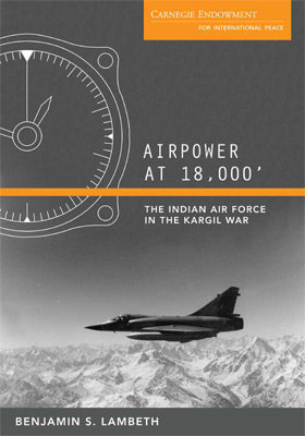 Airpower at 18,000’: The Indian Air Force in the Kargil War