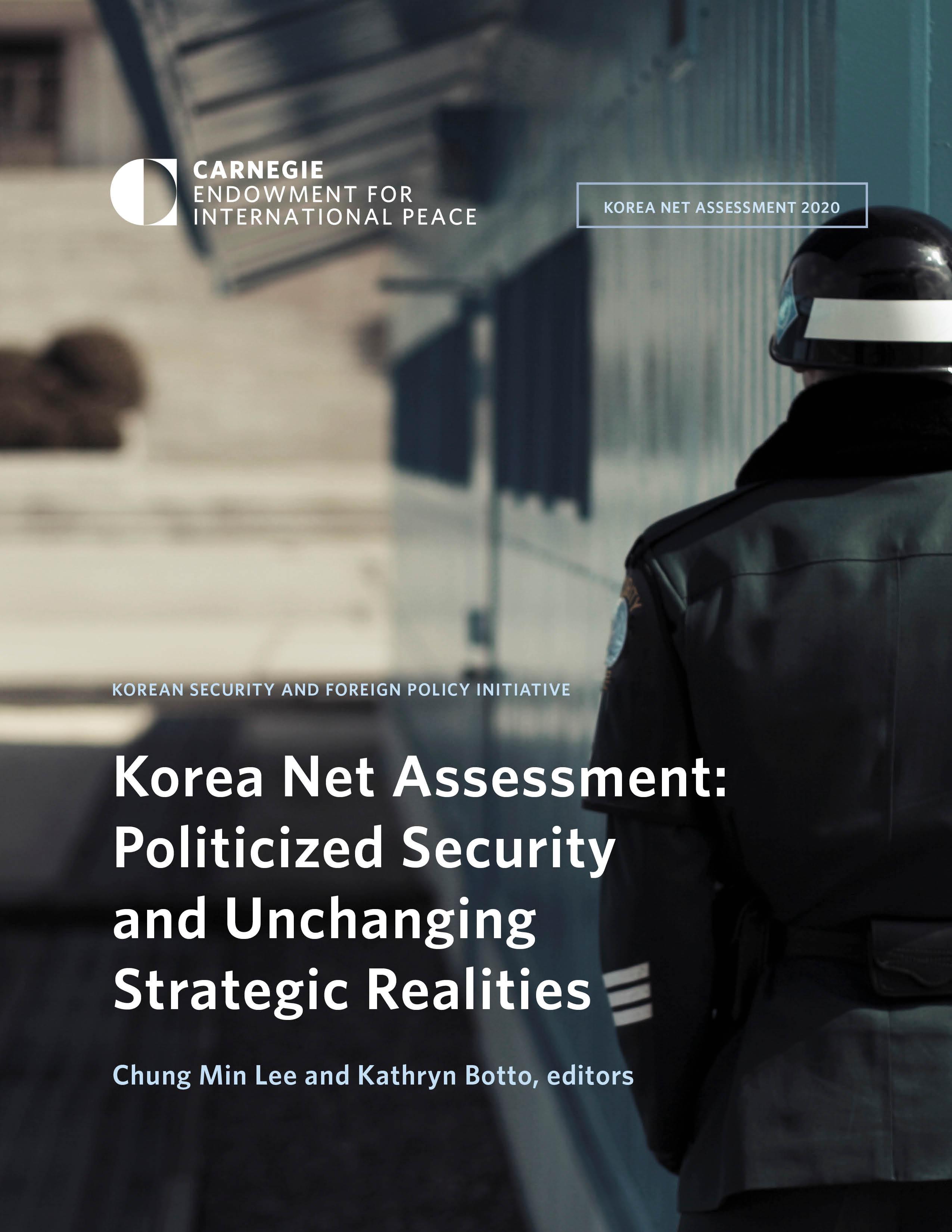 Korea Net Assessment 2020: Politicized Security and Unchanging Strategic Realities